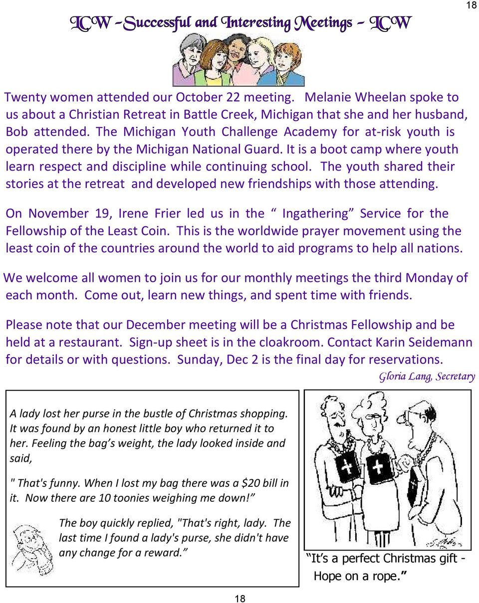 The Michigan Youth Challenge Academy for at-risk youth is operated there by the Michigan National Guard. It is a boot camp where youth learn respect and discipline while continuing school.