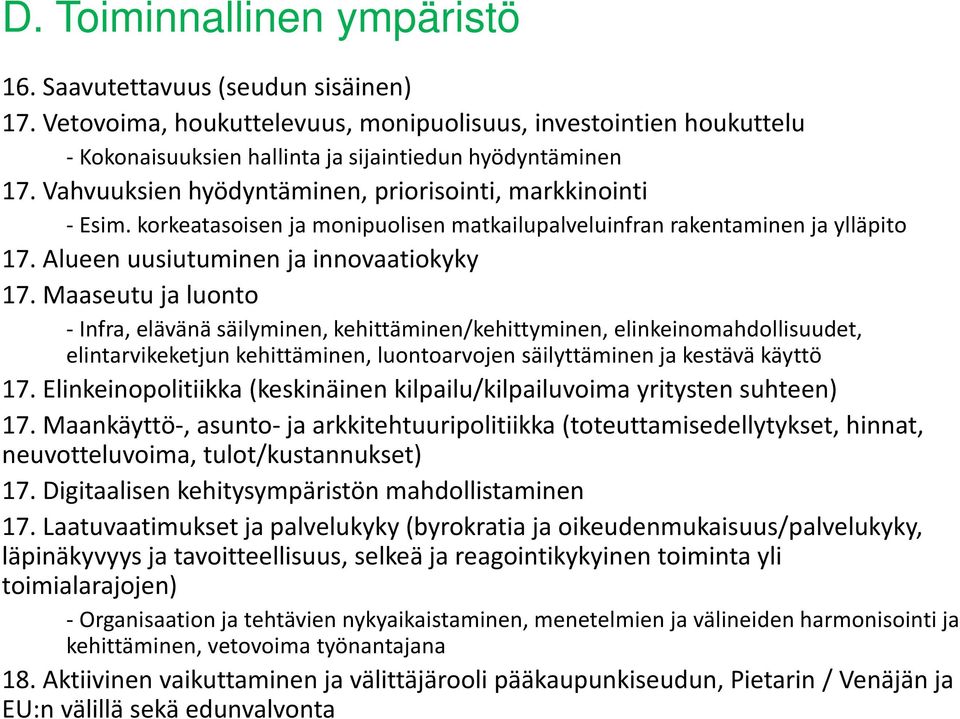 Maaseutu ja luonto - Infra, elävänä säilyminen, kehittäminen/kehittyminen, elinkeinomahdollisuudet, elintarvikeketjun kehittäminen, luontoarvojen säilyttäminen ja kestävä käyttö 17.