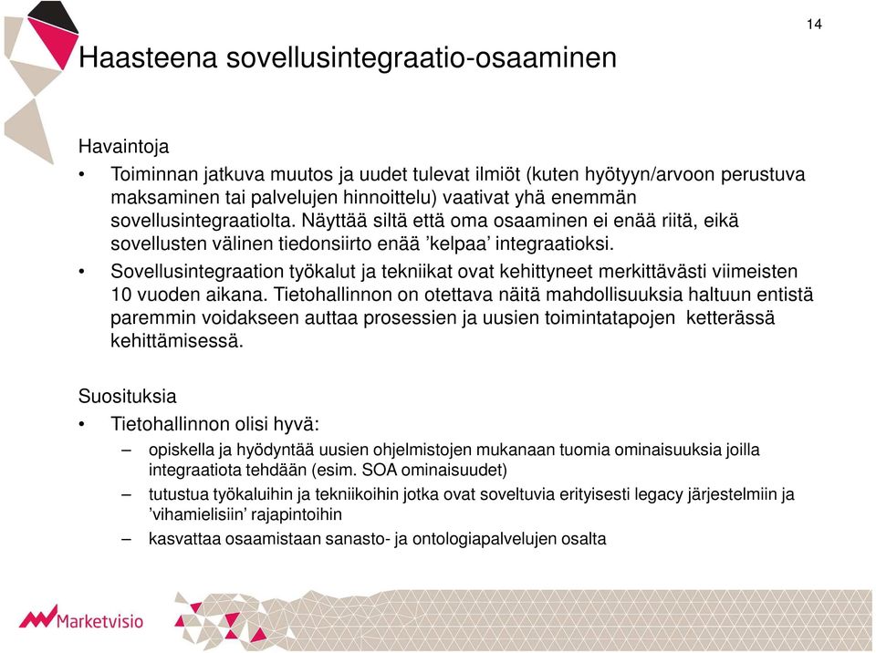 Sovellusintegraation työkalut ja tekniikat ovat kehittyneet merkittävästi viimeisten 10 vuoden aikana.