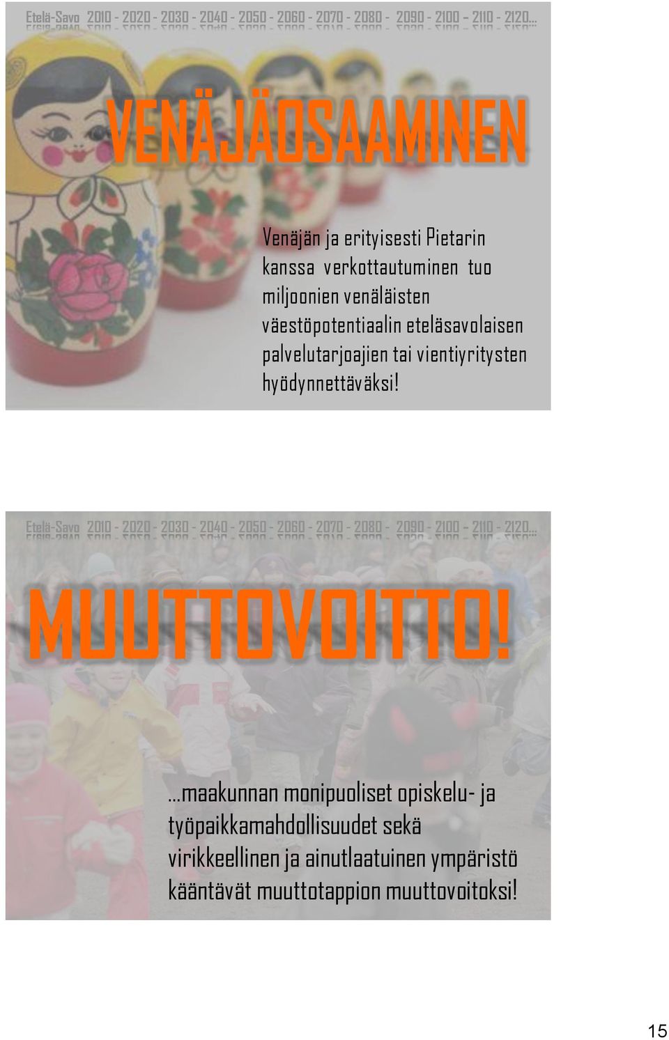 hyödynnettäväksi! MUUTTOVOITTO!