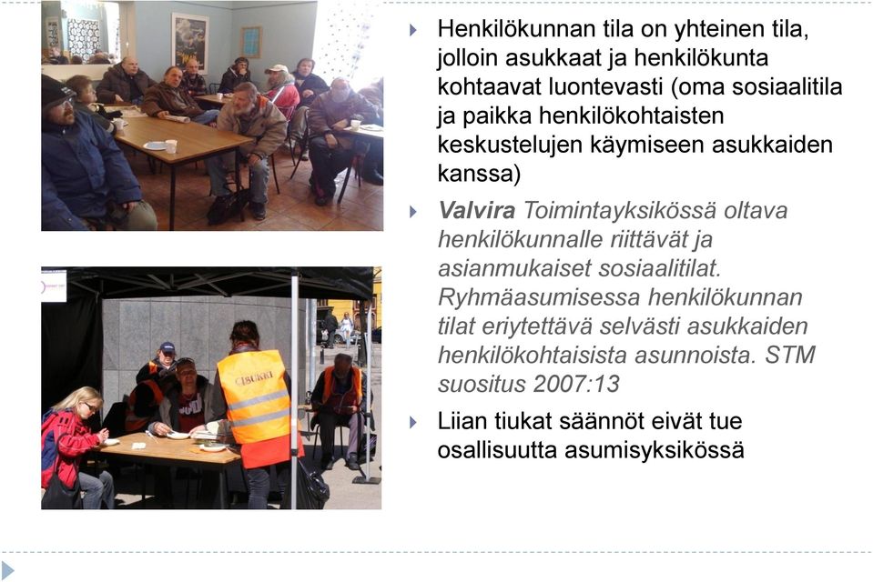 henkilökunnalle riittävät ja asianmukaiset sosiaalitilat.