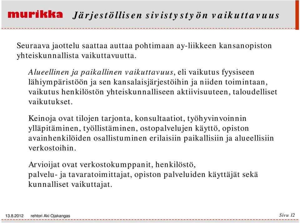 aktiivisuuteen, taloudelliset vaikutukset.