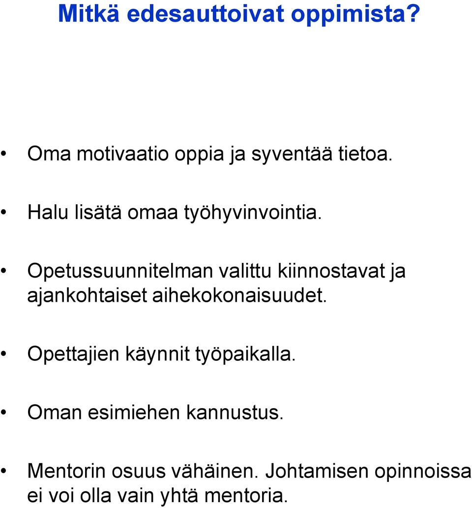Opetussuunnitelman valittu kiinnostavat ja ajankohtaiset aihekokonaisuudet.