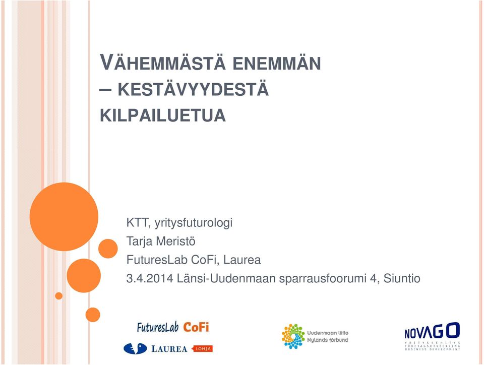 Tarja Meristö FuturesLab CoFi, Laurea 3.