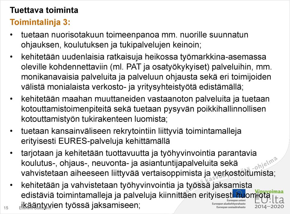 PAT ja osatyökykyiset) palveluihin, mm.