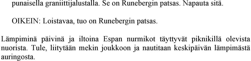 Lämpiminä päivinä ja iltoina Espan nurmikot täyttyvät piknikillä