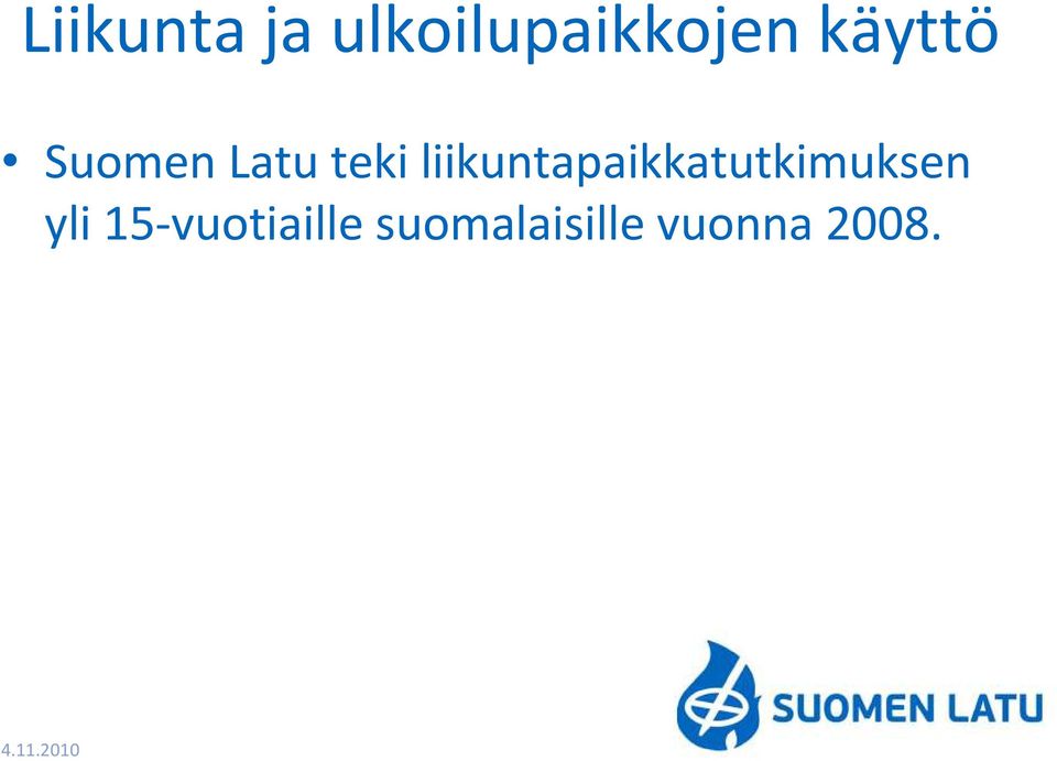 liikuntapaikkatutkimuksen yli