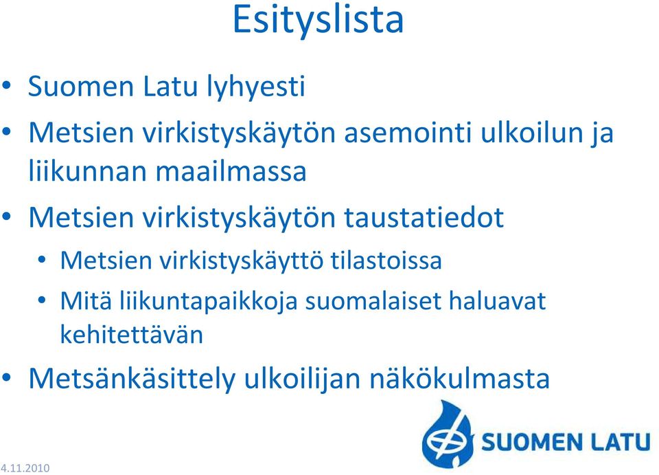 taustatiedot Metsien virkistyskäyttötilastoissa Mitäliikuntapaikkoja