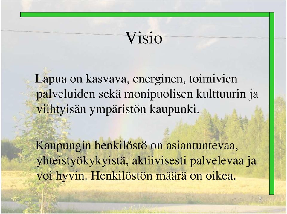 Kaupungin henkilöstö on asiantuntevaa, yhteistyökykyistä,