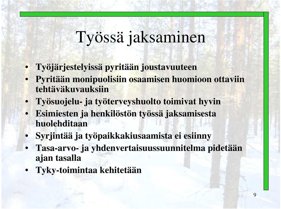 Esimiesten ja henkilöstön työssä jaksamisesta huolehditaan Syrjintää ja työpaikkakiusaamista