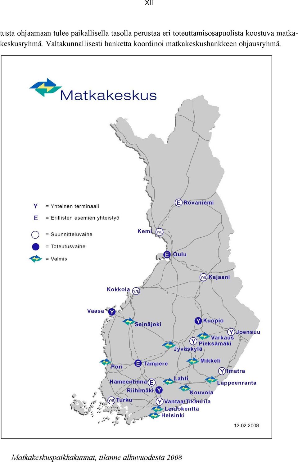 Valtakunnallisesti hanketta koordinoi matkakeskushankkeen