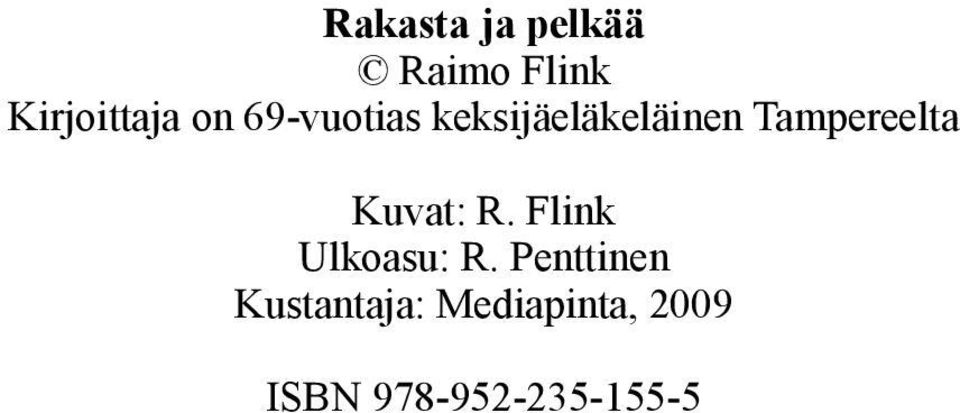 Tampereelta Kuvat: R. Flink Ulkoasu: R.