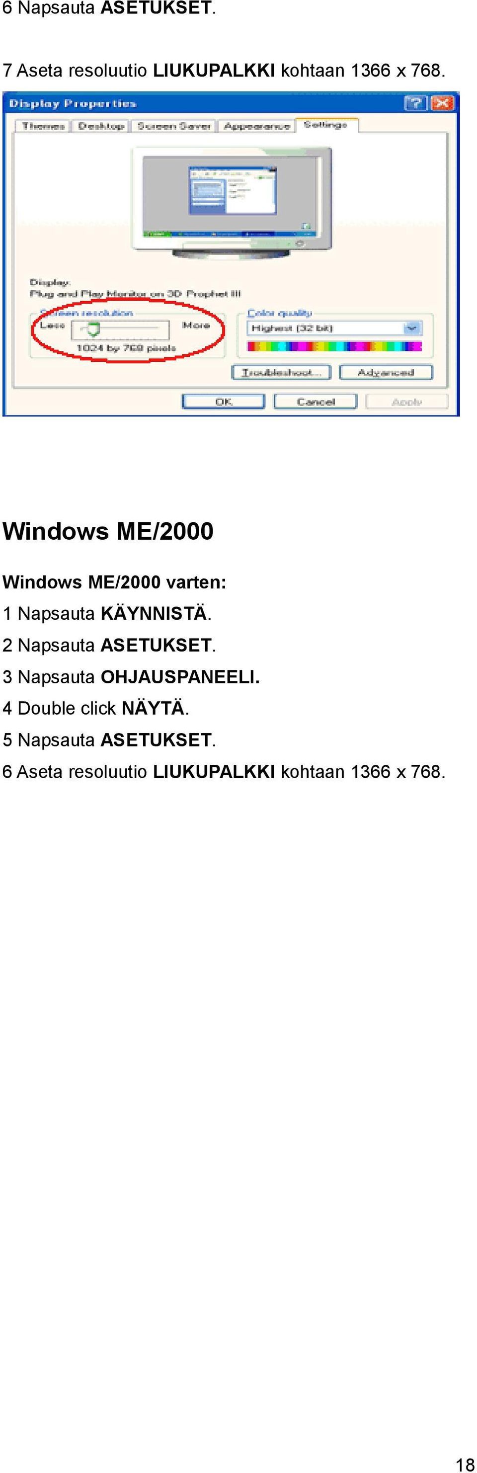 Windows ME/2000 Windows ME/2000 varten: 1 Napsauta KÄYNNISTÄ.