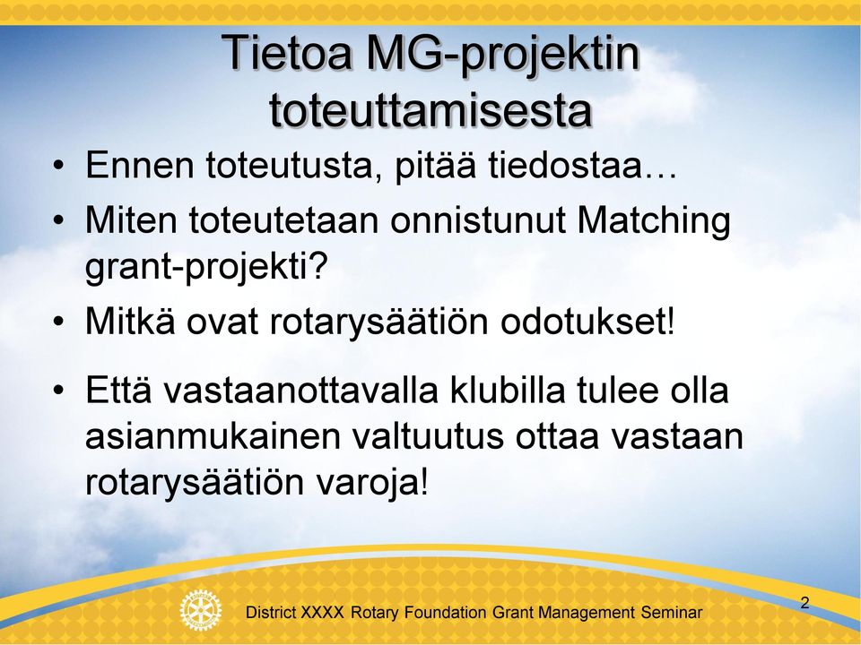 Mitkä ovat rotarysäätiön odotukset!