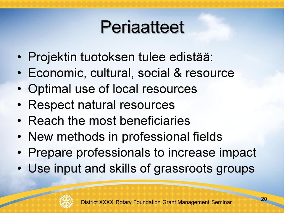 resources Reach the most beneficiaries New methods in professional