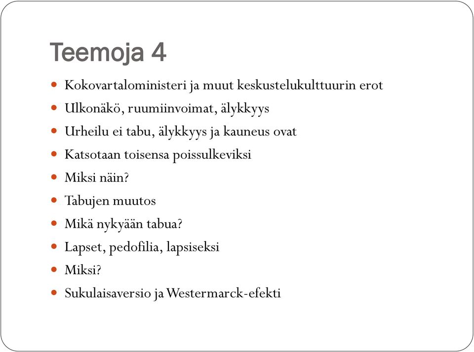 ovat Katsotaan toisensa poissulkeviksi Miksi näin?