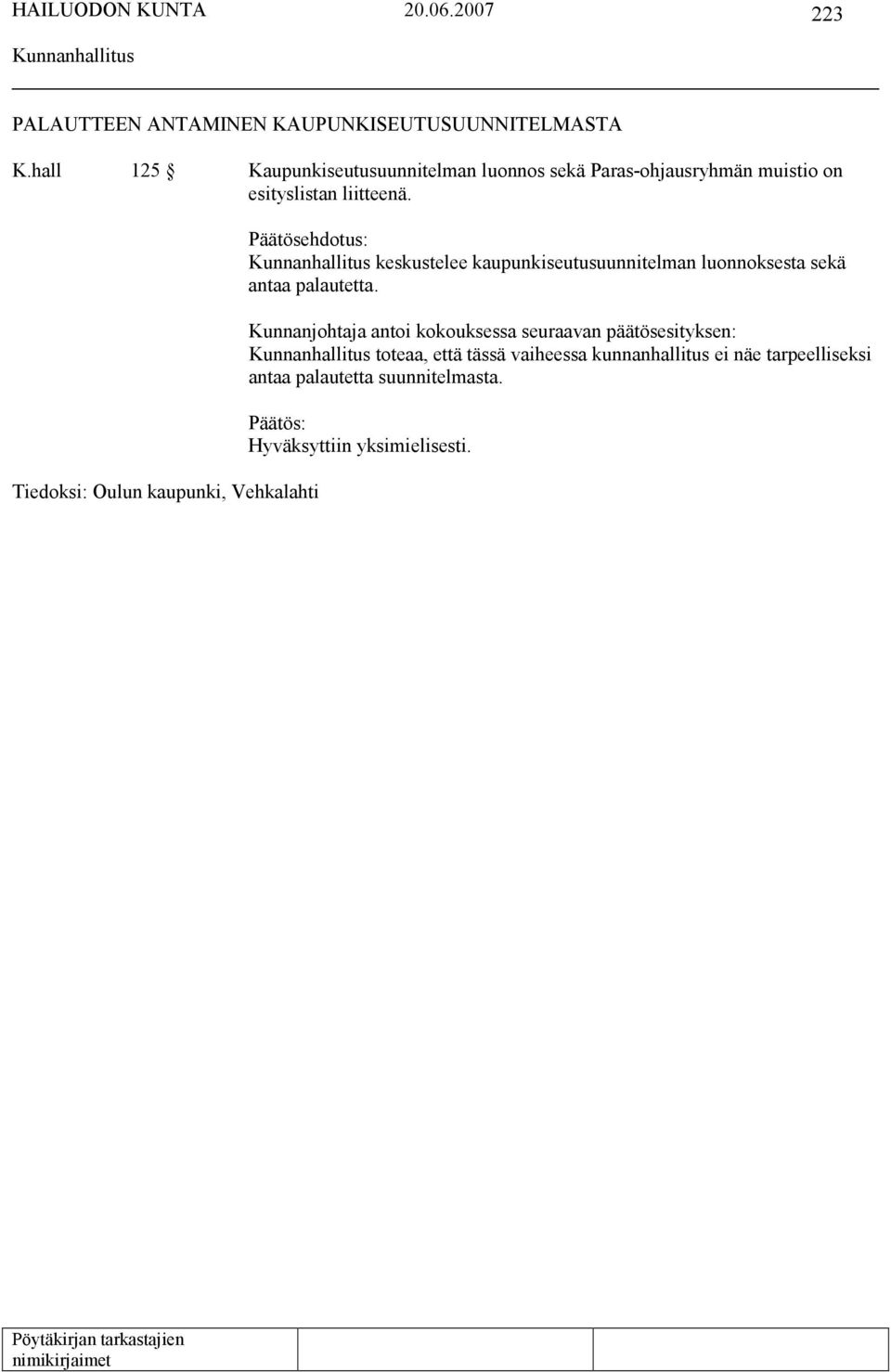 Tiedoksi: Oulun kaupunki, Vehkalahti keskustelee kaupunkiseutusuunnitelman luonnoksesta sekä antaa palautetta.