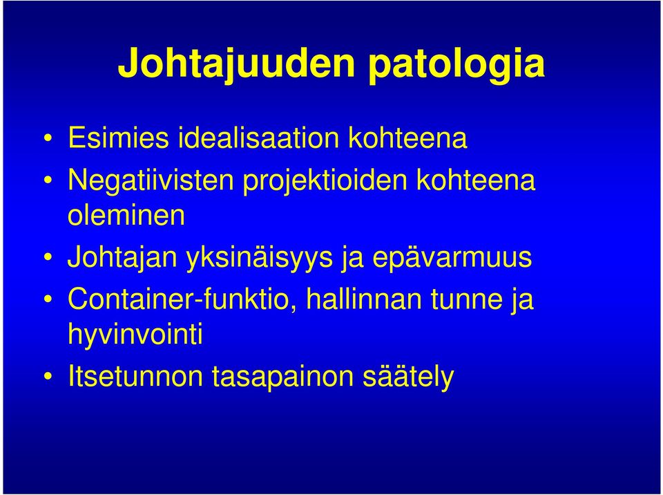 Johtajan yksinäisyys ja epävarmuus Container-funktio,