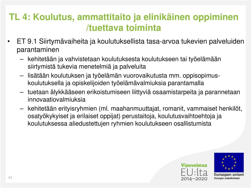 menetelmiä ja palveluita lisätään koulutuksen ja työelämän vuorovaikutusta mm.