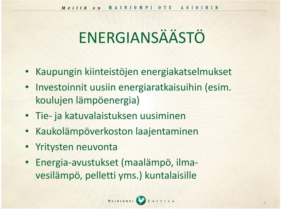 koulujen lämpöenergia) Tie ja katuvalaistuksen uusiminen