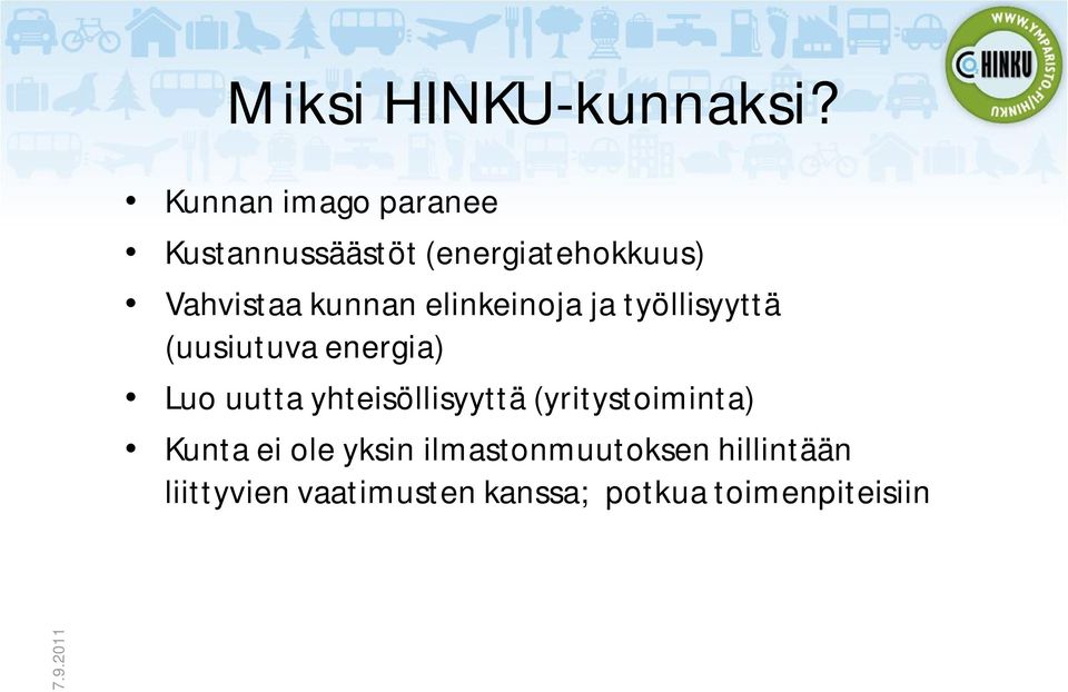 elinkeinoja ja työllisyyttä (uusiutuva energia) Luo uutta yhteisöllisyyttä