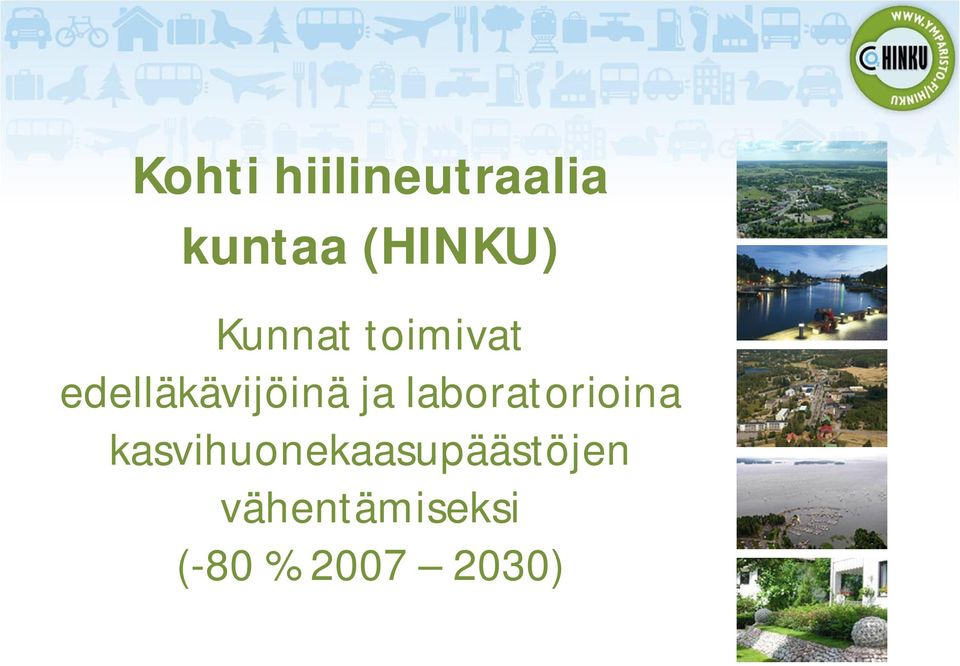 edelläkävijöinä ja laboratorioina