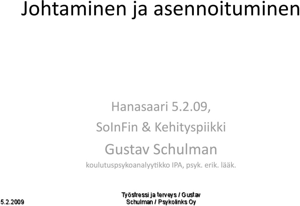 09, SoInFin & Kehityspiikki