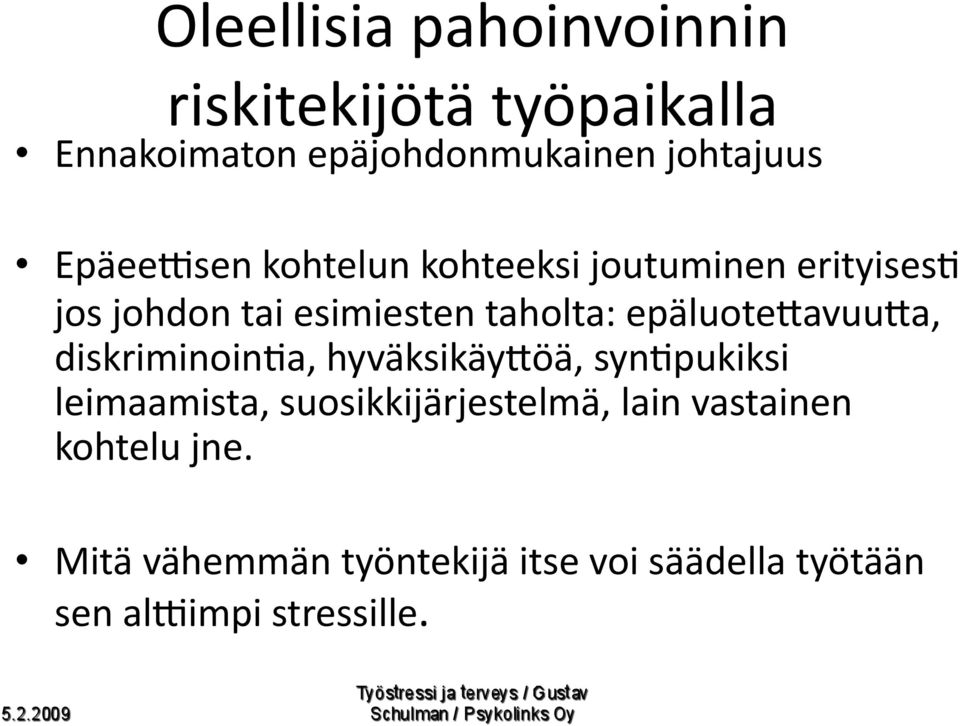 epäluotejavuuja, diskriminoinba, hyväksikäyjöä, synbpukiksi leimaamista, suosikkijärjestelmä,