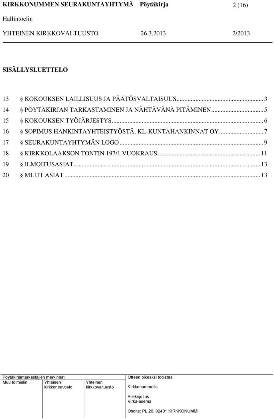 .. 5 15 KOKOUKSEN TYÖJÄRJESTYS.