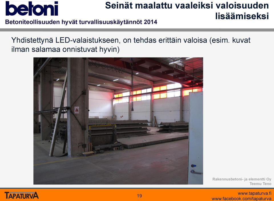 tehdas erittäin valoisa (esim.