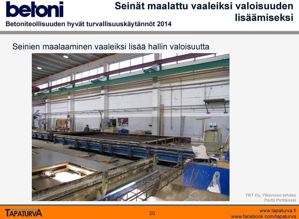 vaaleiksi lisää hallin valoisuutta YBT