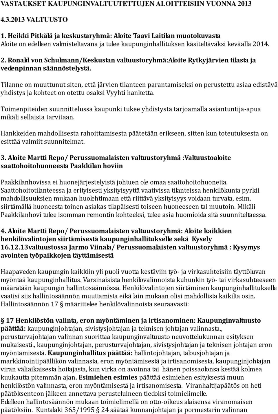 14. 2. Ronald von Schulmann/Keskustan valtuustoryhmä:aloite Rytkyjärvien tilasta ja vedenpinnan säännöstelystä.