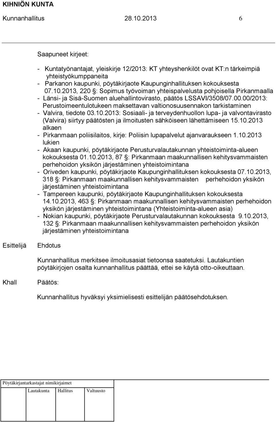 2013, 220 : Sopimus työvoiman yhteispalvelusta pohjoisella Pirkanmaalla - Länsi- ja Sisä-Suomen aluehallintovirasto, päätös LSSAVI/3508/07.00.