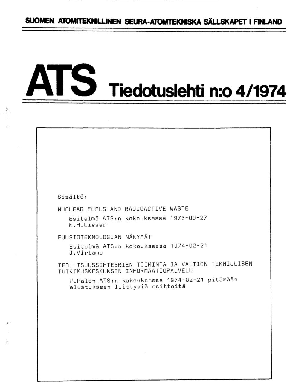 1973-09-27 K.H.Lieser FUUSOTEKNOLOGAN NAKYTAT EsitelmH ATS: n kokouksessa 1974-A2-21 J.