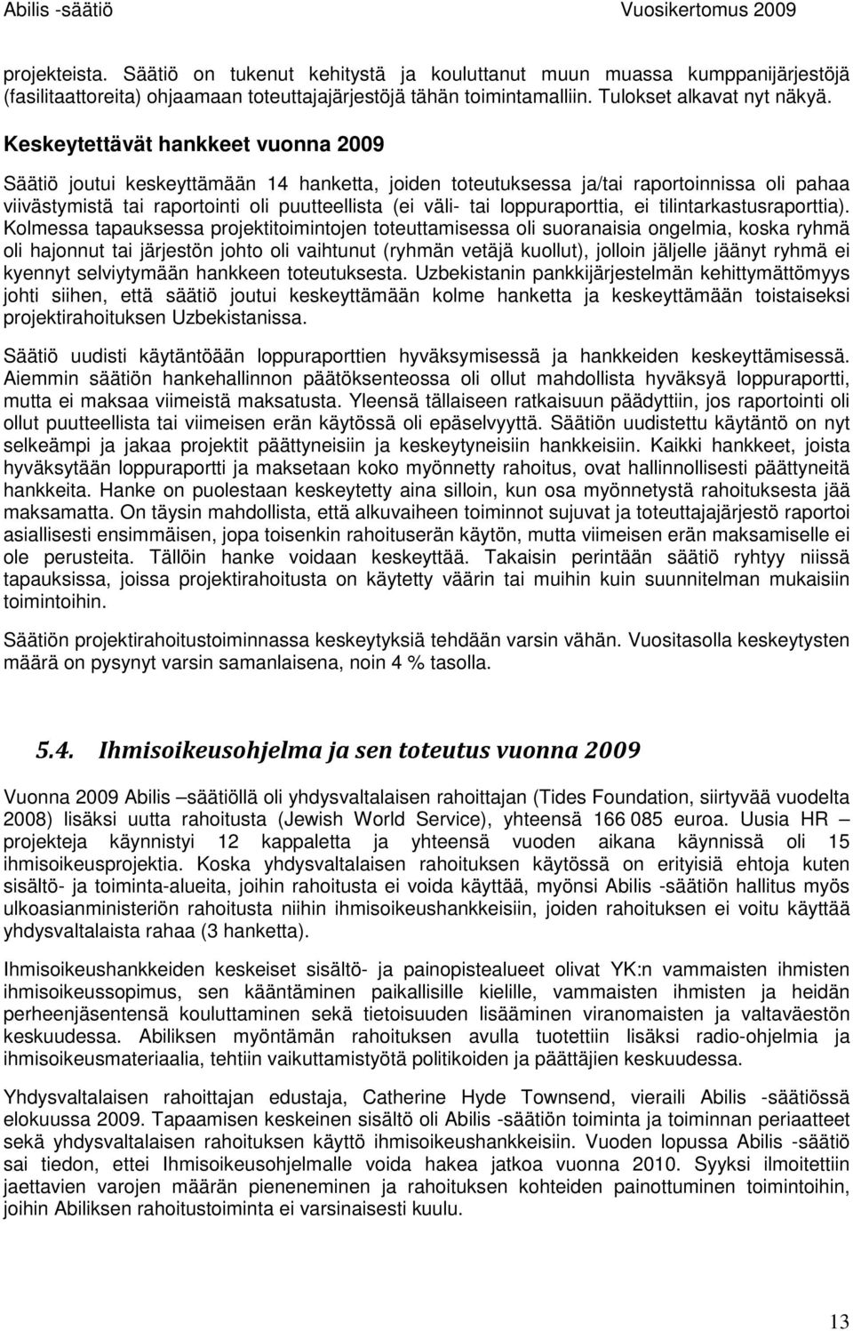 loppuraporttia, ei tilintarkastusraporttia).