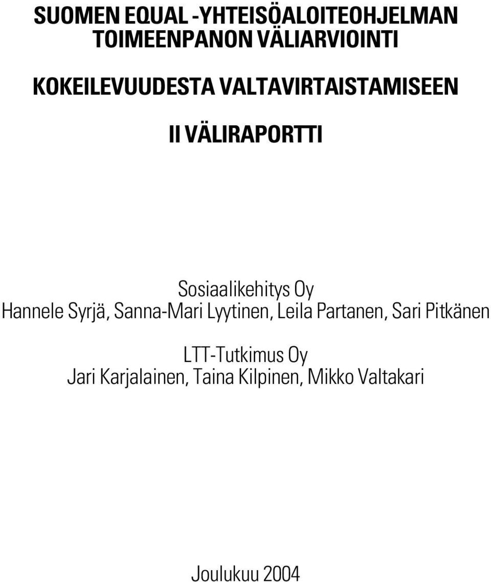 Oy Hannele Syrjä, Sanna-Mari Lyytinen, Leila Partanen, Sari Pitkänen