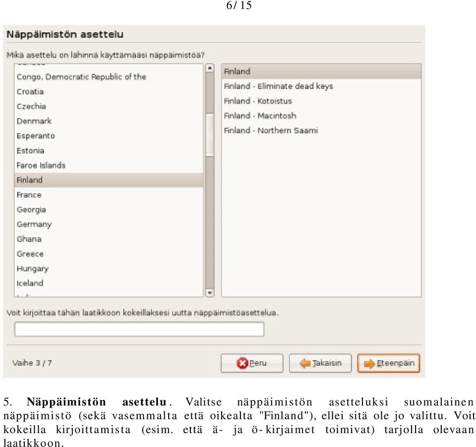 vasemmalta että oikealta "Finland"), ellei sitä ole jo valittu.