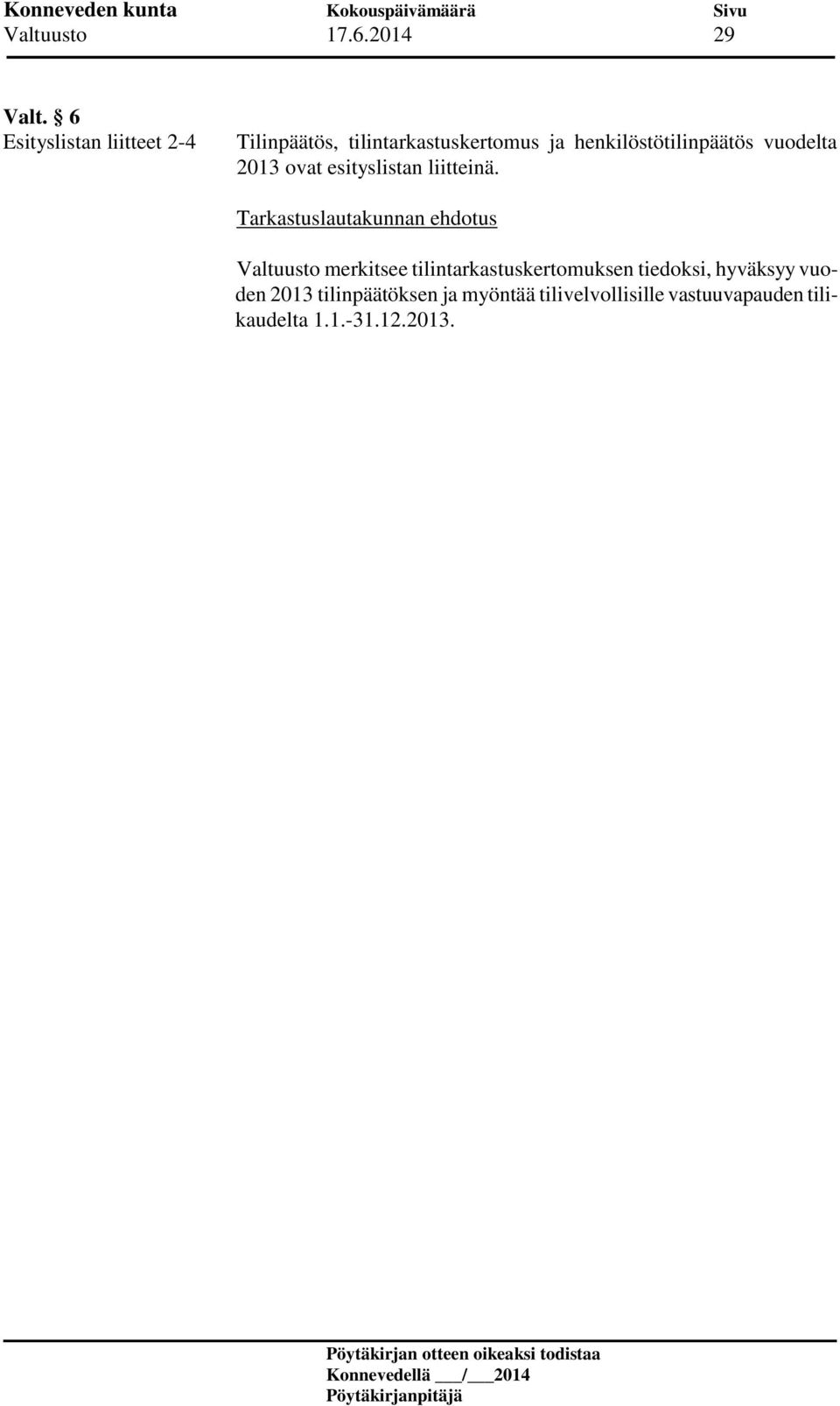 vuodelta 2013 ovat esityslistan liitteinä.
