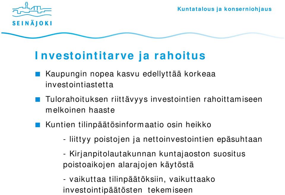 tilinpäätösinformaatio osin heikko - liittyy poistojen ja nettoinvestointien epäsuhtaan -