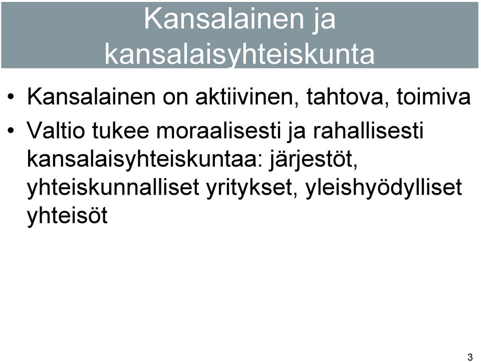 moraalisesti ja rahallisesti kansalaisyhteiskuntaa: