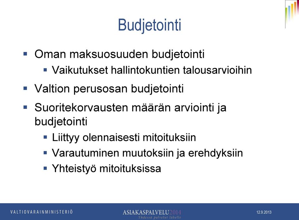 Suoritekorvausten määrän arviointi ja budjetointi Liittyy