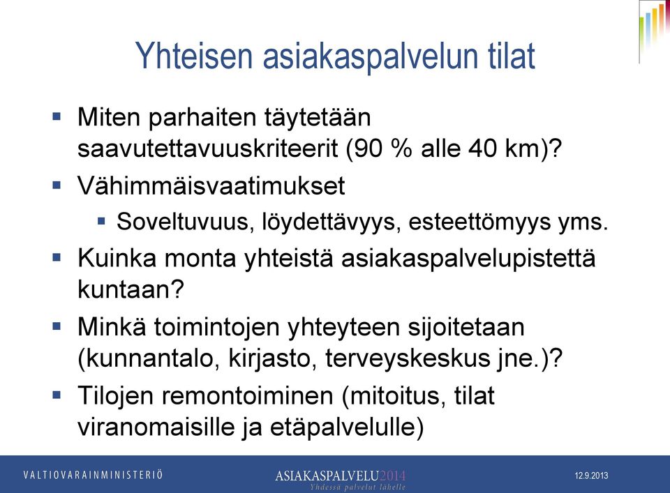 Kuinka monta yhteistä asiakaspalvelupistettä kuntaan?