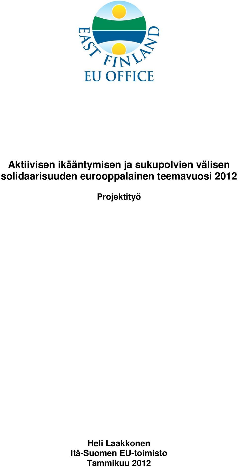 teemavuosi 2012 Projektityö Heli