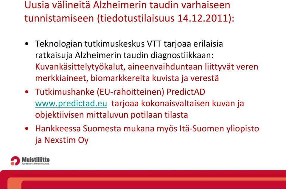 Kuvankäsittelytyökalut, aineenvaihduntaan liittyvät veren merkkiaineet, biomarkkereita kuvista ja verestä Tutkimushanke