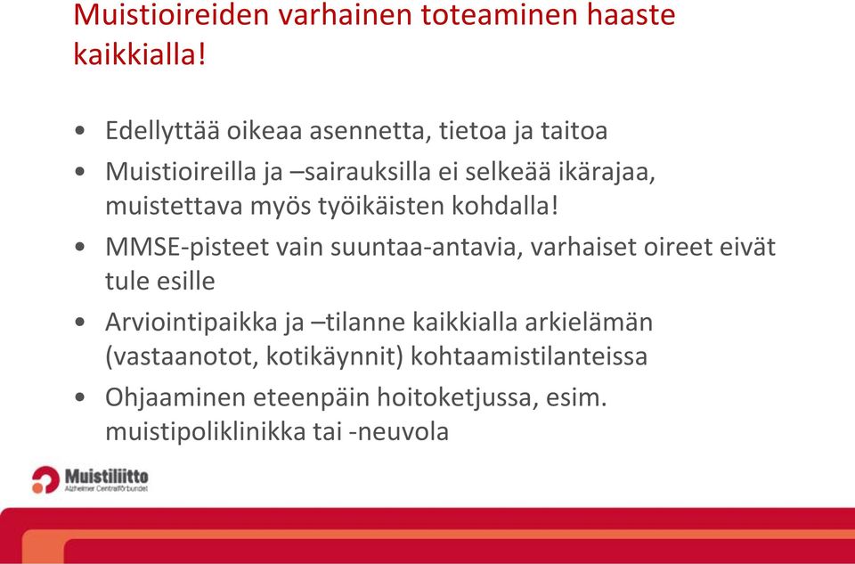 muistettava myös työikäisten kohdalla!