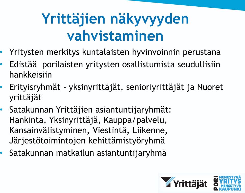 senioriyrittäjät ja Nuoret yrittäjät Satakunnan Yrittäjien asiantuntijaryhmät: Hankinta, Yksinyrittäjä,