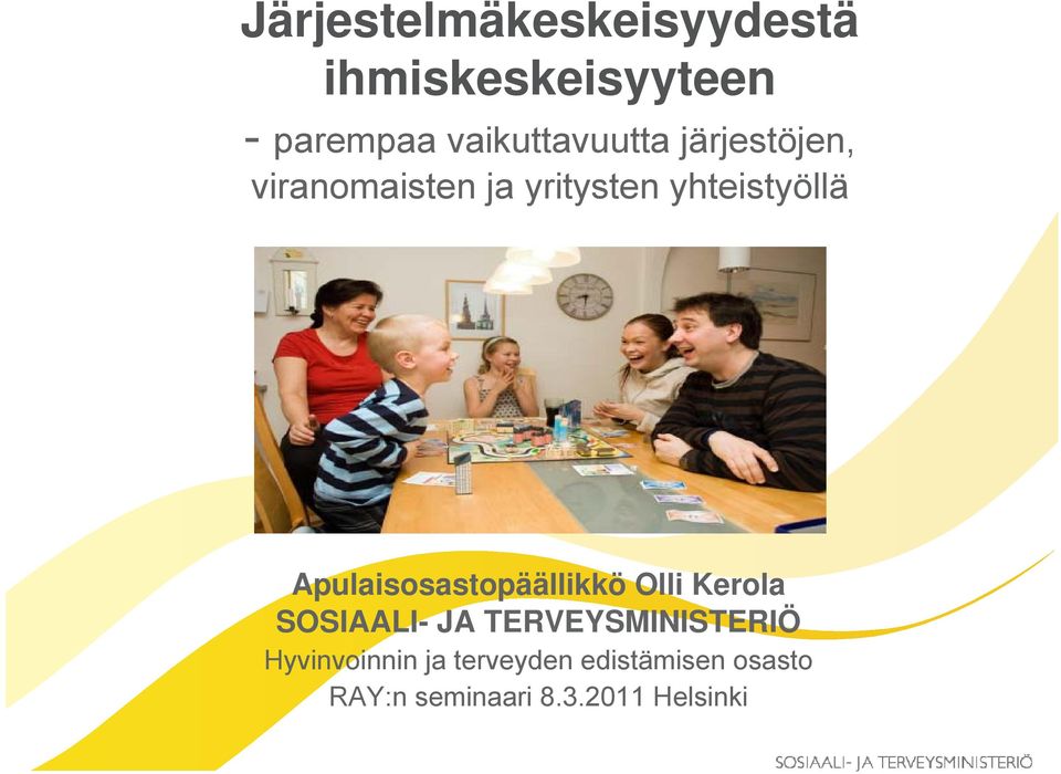 yhteistyöllä Apulaisosastopäällikkö Olli Kerola SOSIAALI- JA