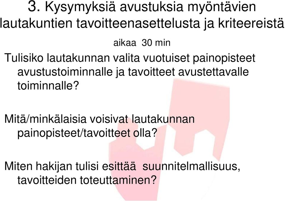 tavoitteet avustettavalle toiminnalle?