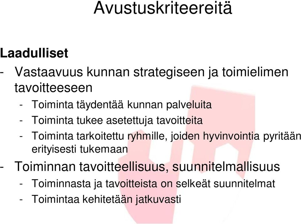 tarkoitettu ryhmille, joiden hyvinvointia pyritään erityisesti tukemaan - Toiminnan