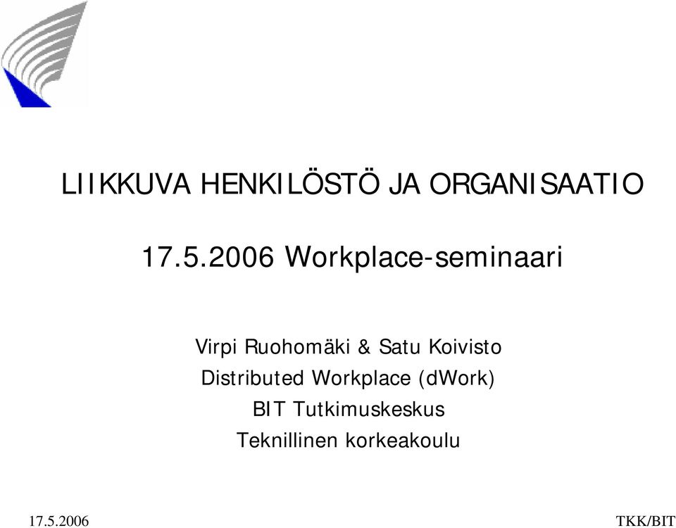 Satu Koivisto Distributed Workplace